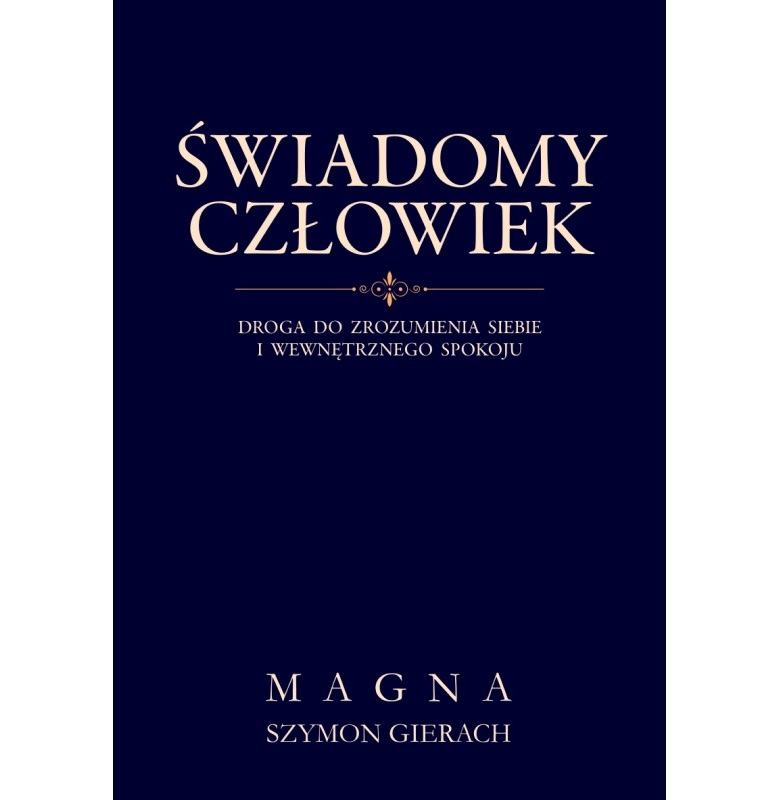 Okładka książki Świadomy Człowiek autorstwa Szymona Gieracha – poradnik psychologiczny o rozwoju osobistym, motywacji i zdrowiu